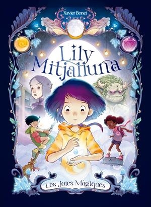 LA LILY MITJALLUNA 1 - LES JOIES MÀGIQUES | 9788448860745 | BONET, XAVIER | Llibreria La Font de Mimir - Llibreria online Barcelona - Comprar llibres català i castellà