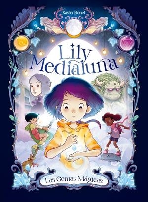 LILY MEDIALUNA 1 - LAS GEMAS MÁGICAS | 9788448860738 | BONET, XAVIER | Llibreria La Font de Mimir - Llibreria online Barcelona - Comprar llibres català i castellà
