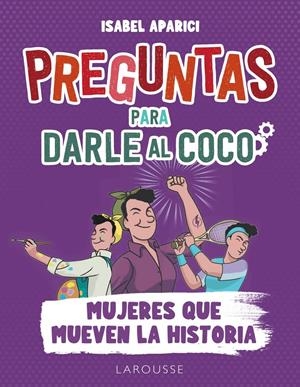 PREGUNTAS PARA DARLE AL COCO. MUJERES QUE MUEVEN LA HISTORIA | 9788419250278 | APARICI TURRADO, ISABEL | Llibreria La Font de Mimir - Llibreria online Barcelona - Comprar llibres català i castellà