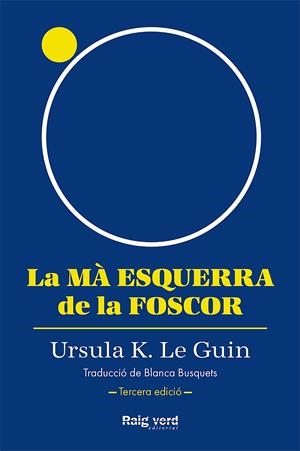 LA MÀ ESQUERRA DE LA FOSCOR (RÚSTICA, 3A EDICIÓ) | 9788419206947 | K. LE GUIN, URSULA | Llibreria La Font de Mimir - Llibreria online Barcelona - Comprar llibres català i castellà