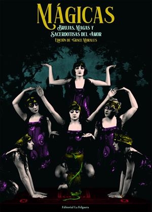 MAGICAS | 9788412466942 | MORALES (ED), GRACE | Llibreria La Font de Mimir - Llibreria online Barcelona - Comprar llibres català i castellà