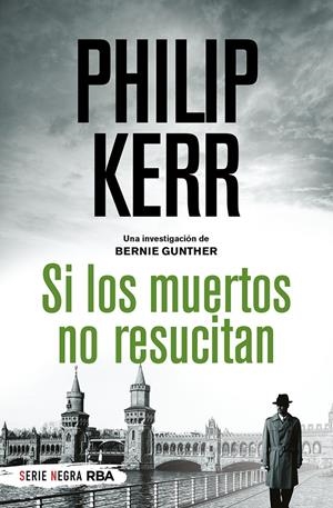 SI LOS MUERTOS NO RESUCITAN (BOLSILLO) | 9788491879244 | KERR, PHILIP | Llibreria La Font de Mimir - Llibreria online Barcelona - Comprar llibres català i castellà