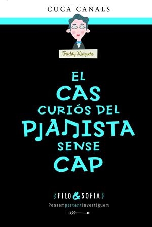 EL CAS CURIÓS DEL PIANISTA SENSE CAP | 9788468356440 | CANALS, CUCA | Llibreria La Font de Mimir - Llibreria online Barcelona - Comprar llibres català i castellà