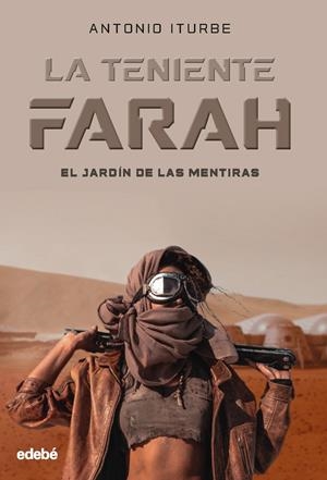 LA TENIENTE FARAH: EL JARDÍN DE LAS MENTIRAS | 9788468356464 | GONZÁLEZ ITURBE, ANTONIO | Llibreria La Font de Mimir - Llibreria online Barcelona - Comprar llibres català i castellà