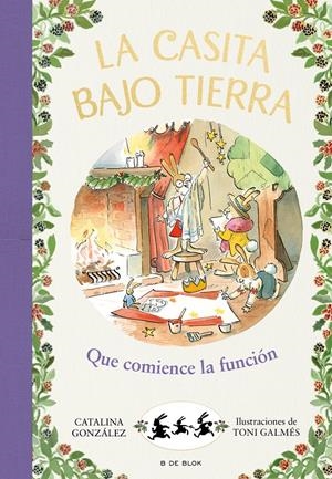 LA CASITA BAJO TIERRA 6 - ¡QUE COMIENCE LA FUNCIÓN! | 9788417921231 | GÓNZALEZ VILAR, CATALINA | Llibreria La Font de Mimir - Llibreria online Barcelona - Comprar llibres català i castellà