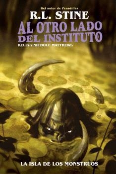 AL OTRO LADO DEL INSTITUTO. LA ISLA DE LOS MONSTRUOS | 9788467951974 | R.L. STINE/KELLY Y NICHOLE MATTHEWS | Llibreria La Font de Mimir - Llibreria online Barcelona - Comprar llibres català i castellà