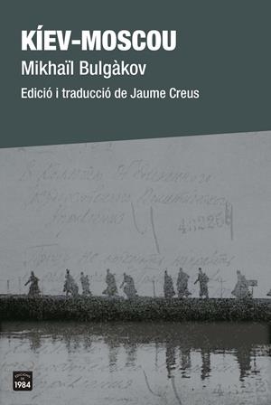 KÍEV-MOSCOU | 9788418858208 | BULGÀKOV, MIKHAÏL | Llibreria La Font de Mimir - Llibreria online Barcelona - Comprar llibres català i castellà