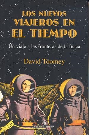 LOS NUEVOS VIAJEROS EN EL TIEMPO | 9788496831858 | TOOMEY, DAVID | Llibreria La Font de Mimir - Llibreria online Barcelona - Comprar llibres català i castellà
