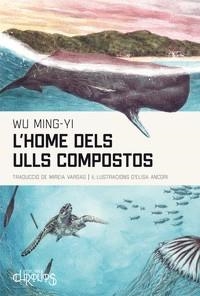 L'HOME DELS ULLS COMPOSTOS | 9788412498011 | MING-YI, WU | Llibreria La Font de Mimir - Llibreria online Barcelona - Comprar llibres català i castellà