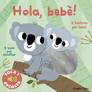 HOLA, BEBÈ! TOCA I ESCOLTA | 9788413891002 | BILLET, MARION | Llibreria La Font de Mimir - Llibreria online Barcelona - Comprar llibres català i castellà