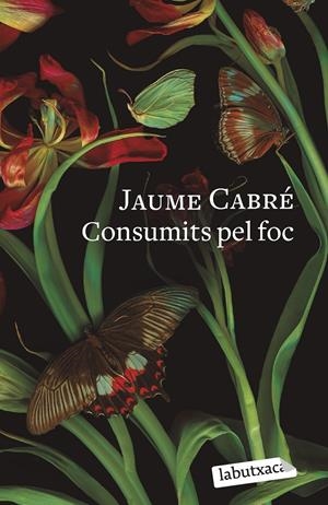 CONSUMITS PEL FOC | 9788419107206 | CABRÉ, JAUME | Llibreria La Font de Mimir - Llibreria online Barcelona - Comprar llibres català i castellà