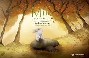 MILO Y EL CICLO DE LA VIDA | 9788434243132 | MORENO, ANDREA | Llibreria La Font de Mimir - Llibreria online Barcelona - Comprar llibres català i castellà