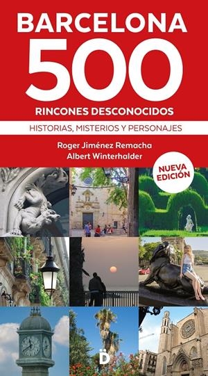 BARCELONA 500 RINCONES DESCONOCIDOS | 9788418011290 | JIMÉNEZ REMACHA, ROGER/WINTERHALDER, ALBERT | Llibreria La Font de Mimir - Llibreria online Barcelona - Comprar llibres català i castellà