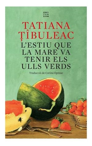 L'ESTIU QUE LA MARE VA TENIR ELS ULLS VERDS | 9788417918712 | TIBULEAC, TATIANA | Llibreria La Font de Mimir - Llibreria online Barcelona - Comprar llibres català i castellà