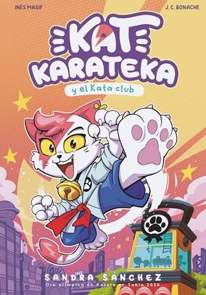 KAT KARATECA Y EL KATA CLUB (KAT KARATEKA 1) | 9788448862381 | SÁNCHEZ, SANDRA/MASIP, INÉS/BONACHE, JUAN CARLOS | Llibreria La Font de Mimir - Llibreria online Barcelona - Comprar llibres català i castellà