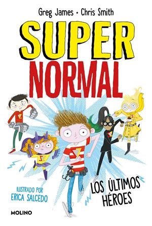 LOS ÚLTIMOS HÉROES (SUPERNORMAL 4) | 9788427218666 | JAMES, GREG/SMITH, CHRIS | Llibreria La Font de Mimir - Llibreria online Barcelona - Comprar llibres català i castellà