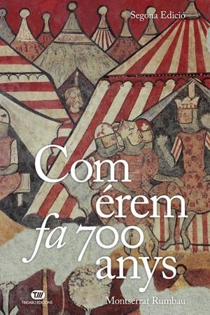 COM ÉREM FA 700 ANYS | 9788413479774 | RUMBAU, MONTSERRAT | Llibreria La Font de Mimir - Llibreria online Barcelona - Comprar llibres català i castellà