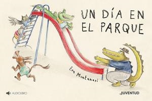 UN DÍA EN EL PARQUE | 9788426147790 | MONTANARI, EVA | Llibreria La Font de Mimir - Llibreria online Barcelona - Comprar llibres català i castellà