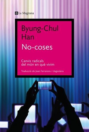 NO-COSES | 9788419013569 | HAN, BYUNG-CHUL | Llibreria La Font de Mimir - Llibreria online Barcelona - Comprar llibres català i castellà