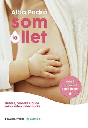 SOM LA LLET (EDICIÓ REVISADA I ACTUALITZADA) | 9788418062711 | PADRÓ, ALBA | Llibreria La Font de Mimir - Llibreria online Barcelona - Comprar llibres català i castellà