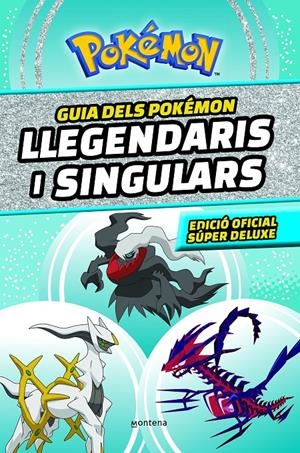 GUIA DELS POKÉMON LLEGENDARIS I SINGULARS: EDICIÓ OFICIAL SÚPER DELUXE (COL·LECC | 9788419357762 | THE POKÉMON COMPANY, | Llibreria La Font de Mimir - Llibreria online Barcelona - Comprar llibres català i castellà