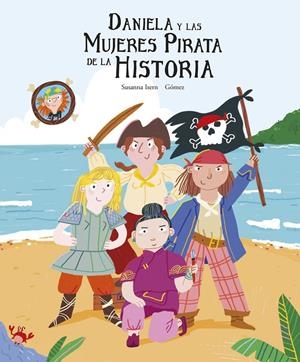 DANIELA Y LAS MUJERES PIRATA DE LA HISTORIA | 9788419253095 | ISERN, SUSANNA | Llibreria La Font de Mimir - Llibreria online Barcelona - Comprar llibres català i castellà