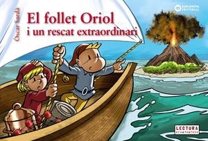 EL FOLLET ORIOL I UN RESCAT EXTRAORDINARI | 9788448958084 | SARDÀ GUÀRDIA, ÒSCAR | Llibreria La Font de Mimir - Llibreria online Barcelona - Comprar llibres català i castellà