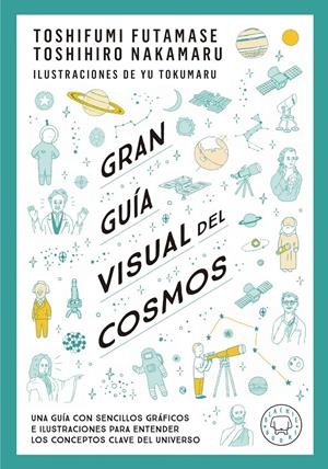 GRAN GUÍA VISUAL DEL COSMOS | 9788419172396 | FUTAMASE, TOSHIFUMI/NAKAMARU, TOSHIMIRO | Llibreria La Font de Mimir - Llibreria online Barcelona - Comprar llibres català i castellà