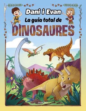 LA GUIA TOTAL DE DINOSAURES | 9788413893723 | LAS AVENTURAS DE DANI Y EVAN | Llibreria La Font de Mimir - Llibreria online Barcelona - Comprar llibres català i castellà