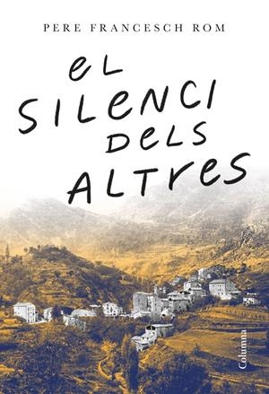EL SILENCI DELS ALTRES | 9788466429443 | FRANCESCH ROM, PERE | Llibreria La Font de Mimir - Llibreria online Barcelona - Comprar llibres català i castellà