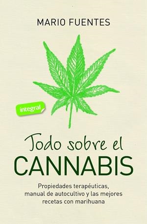 TODO SOBRE EL CANNABIS | 9788491181200 | FUENTES, MARIO | Llibreria La Font de Mimir - Llibreria online Barcelona - Comprar llibres català i castellà