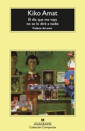 EL DÍA QUE ME VAYA NO SE LO DIRÉ A NADIE | 9788433961389 | AMAT, KIKO | Llibreria La Font de Mimir - Llibreria online Barcelona - Comprar llibres català i castellà