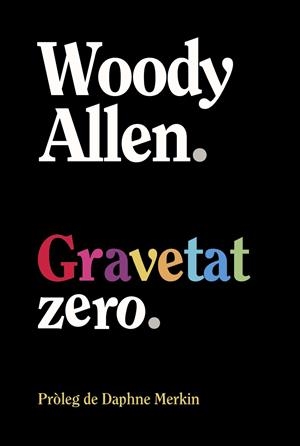 GRAVETAT ZERO | 9788413629940 | ALLEN, WOODY | Llibreria La Font de Mimir - Llibreria online Barcelona - Comprar llibres català i castellà