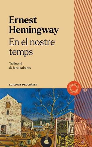 EN EL NOSTRE TEMPS | 9788412450347 | HEMINGWAY, ERNEST | Llibreria La Font de Mimir - Llibreria online Barcelona - Comprar llibres català i castellà