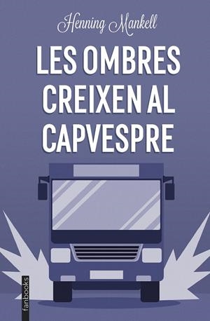LES OMBRES CREIXEN AL CAPVESPRE | 9788419150196 | MANKELL, HENNING | Llibreria La Font de Mimir - Llibreria online Barcelona - Comprar llibres català i castellà
