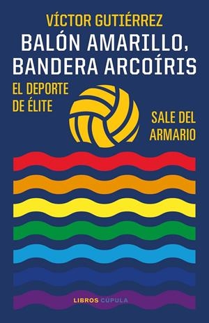 BALÓN AMARILLO, BANDERA ARCOÍRIS | 9788448029586 | GUTIÉRREZ, VÍCTOR | Llibreria La Font de Mimir - Llibreria online Barcelona - Comprar llibres català i castellà