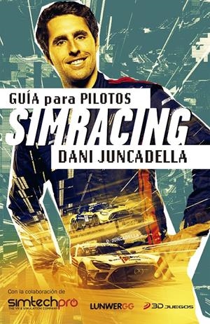 GUÍA PARA PILOTOS SIMRACING | 9788418820762 | JUNCADELLA, DANI | Llibreria La Font de Mimir - Llibreria online Barcelona - Comprar llibres català i castellà