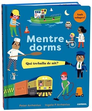 MENTRE DORMS. QUI TREBALLA DE NIT? | 9788491018988 | ARRHENIUS, PETER | Llibreria La Font de Mimir - Llibreria online Barcelona - Comprar llibres català i castellà