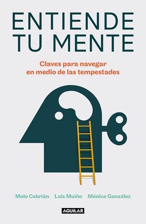 ENTIENDE TU MENTE | 9788403523432 | CEBRIÁN, MOLO/MUIÑO, LUIS/GONZÁLEZ, MÓNICA | Llibreria La Font de Mimir - Llibreria online Barcelona - Comprar llibres català i castellà