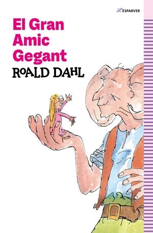 EL GRAN AMIC GEGANT | 9788419366139 | DAHL, ROALD | Llibreria La Font de Mimir - Llibreria online Barcelona - Comprar llibres català i castellà