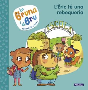 LA BRUNA I EL BRU 4 - L'ÈRIC TÉ UNA REBEQUERIA | 9788448860660 | DAMI, ELISABETTA | Llibreria La Font de Mimir - Llibreria online Barcelona - Comprar llibres català i castellà
