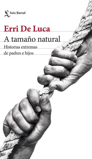 A TAMAÑO NATURAL | 9788432241192 | DE LUCA, ERRI | Llibreria La Font de Mimir - Llibreria online Barcelona - Comprar llibres català i castellà