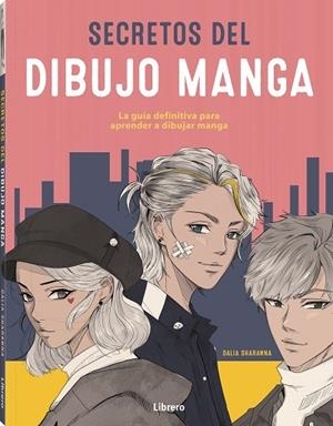 SECRETOS DEL DIBUJO MANGA | 9789463598750 | SHARANNA, DALIA | Llibreria La Font de Mimir - Llibreria online Barcelona - Comprar llibres català i castellà