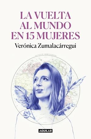 LA VUELTA AL MUNDO EN 15 MUJERES | 9788403522534 | ZUMALACÁRREGUI, VERÓNICA | Llibreria La Font de Mimir - Llibreria online Barcelona - Comprar llibres català i castellà