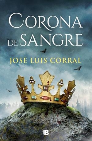 CORONA DE SANGRE | 9788466672740 | CORRAL, JOSÉ LUIS | Llibreria La Font de Mimir - Llibreria online Barcelona - Comprar llibres català i castellà