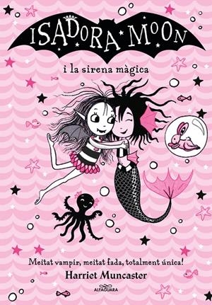 LA ISADORA MOON I LA SIRENA MÀGICA (GRANS HISTÒRIES DE LA ISADORA MOON 5) | 9788418915956 | MUNCASTER, HARRIET | Llibreria La Font de Mimir - Llibreria online Barcelona - Comprar llibres català i castellà