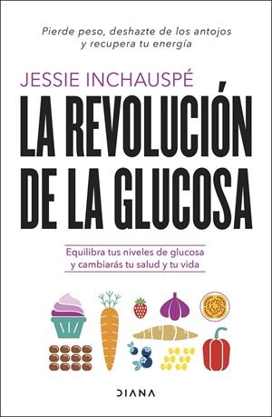 LA REVOLUCIÓN DE LA GLUCOSA | 9788411190084 | INCHAUSPÉ, JESSIE | Llibreria La Font de Mimir - Llibreria online Barcelona - Comprar llibres català i castellà