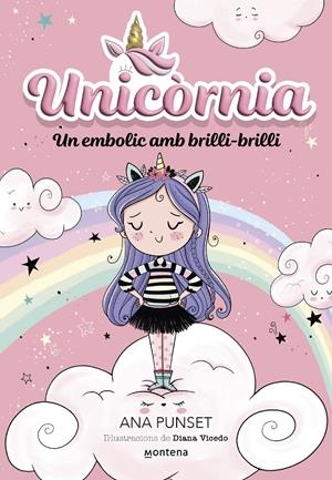 UNICÒRNIA 1 - UN EMBOLIC AMB BRILLI-BRILLI | 9788419421159 | PUNSET, ANA | Llibreria La Font de Mimir - Llibreria online Barcelona - Comprar llibres català i castellà