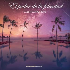 CALENDARIO EL PODER DE LA FELICIDAD 2023 | 9788448029777 | AA. VV. | Llibreria La Font de Mimir - Llibreria online Barcelona - Comprar llibres català i castellà