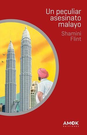 UN PECULIAR ASESINATO MALAYO | 9788419211002 | FLINT, SHAMINI | Llibreria La Font de Mimir - Llibreria online Barcelona - Comprar llibres català i castellà
